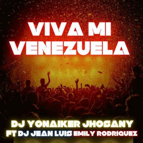 Viva Mi Venezuela ft. Dj Jean Luis & Emily Rodriguez | Boomplay Music