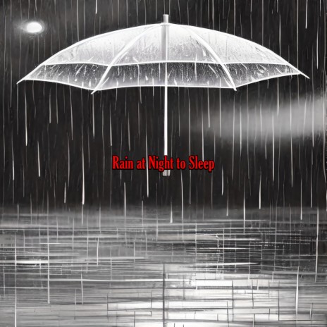 Rain to Rest at Night | Boomplay Music