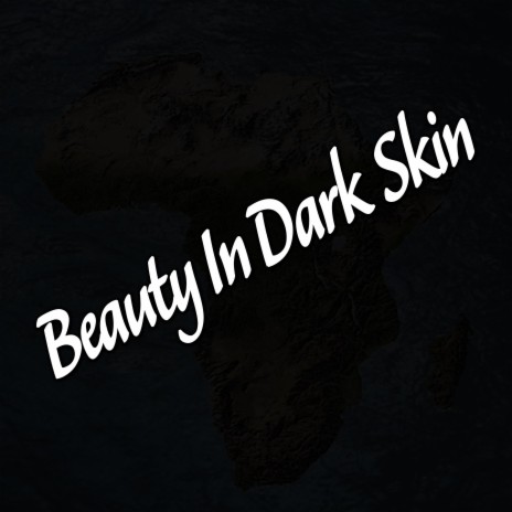 Beauty In Dark Skin
