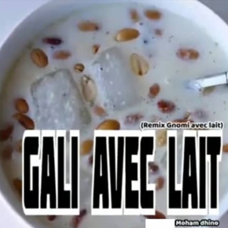 Gali Avec Lait (Remix Gnomi Avec Lait)
