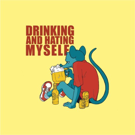 drinking and hating myself | Boomplay Music