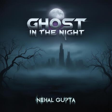 Ghost in the night (official audio song) | Boomplay Music