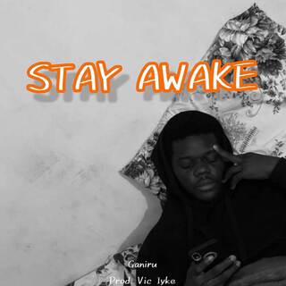 STAY AWAKE lyrics | Boomplay Music