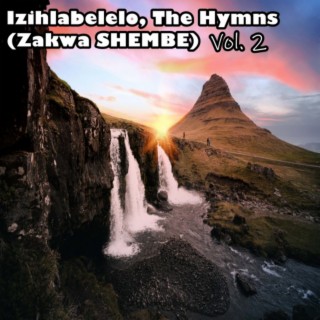 Izihlabelelo, The Hymns (Zakwa SHEMBE) Vol. 2