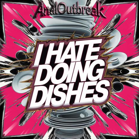 I Hate Doing Dishes | Boomplay Music