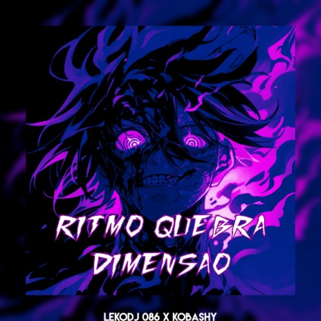 Ritmo Quebra Dimensão ft. Mc Gw & Lekodj