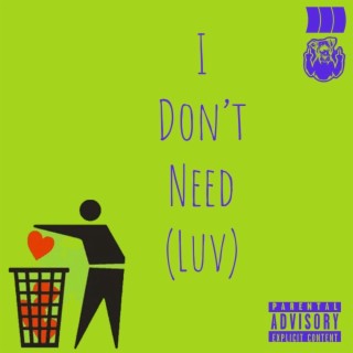 ii Don't Need (Luv) lyrics | Boomplay Music