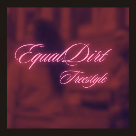 Equal Dirt (Freestyle)