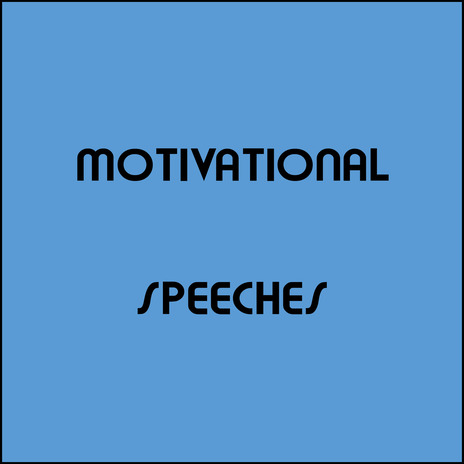 Motivational Speeches