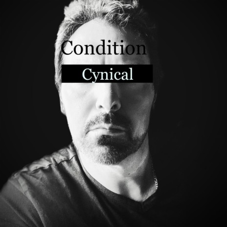 Condition Cynical | Boomplay Music