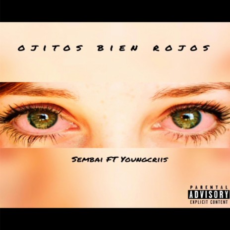 Ojitos Bien Rojos ft. Sembai & YoungCriis | Boomplay Music