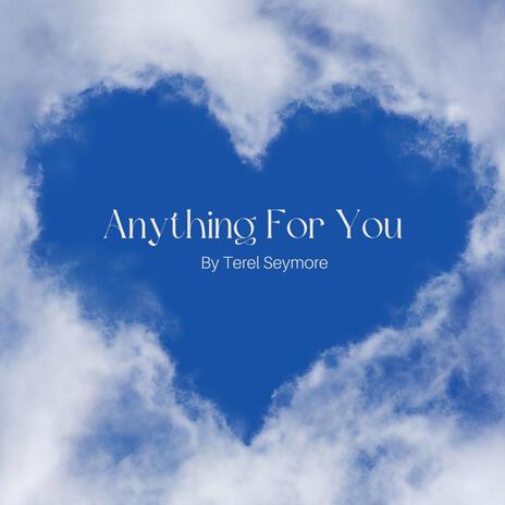 Anything For You | Boomplay Music