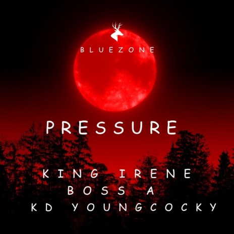 PRESSURE ft. BOSS A & KD YOUNGCOCKY | Boomplay Music