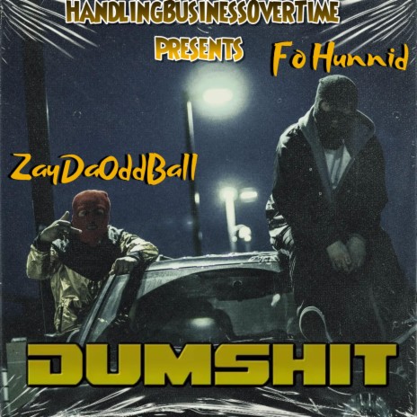 DumShit ft. FoHunnid | Boomplay Music