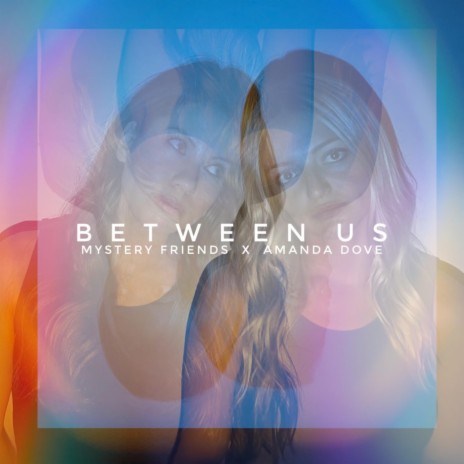 Between Us ft. Amanda Dove