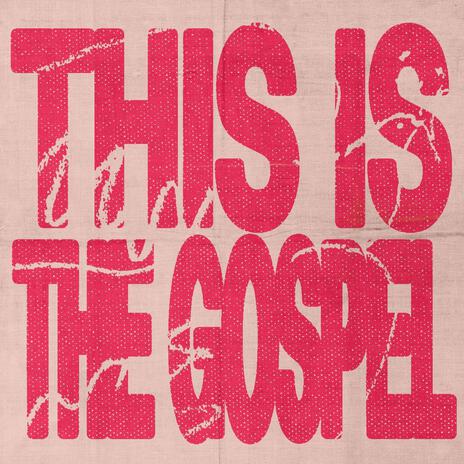 This Is The Gospel | Boomplay Music