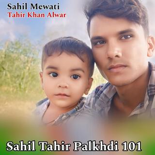 Sahil Tahir Palkhdi 101