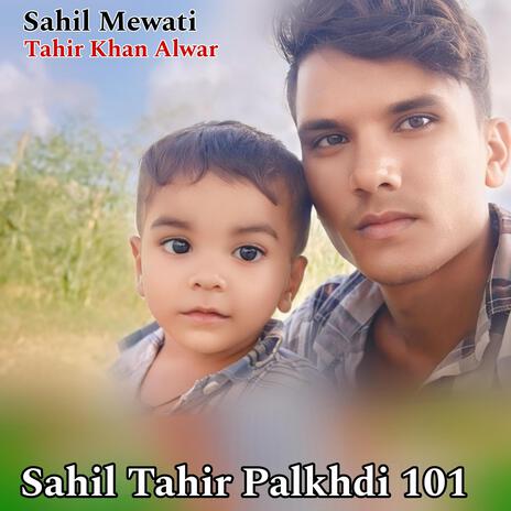 Sahil Tahir Palkhdi 101