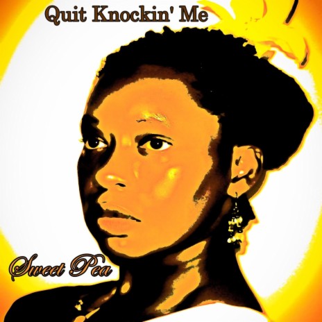 Quit Knockin' Me | Boomplay Music