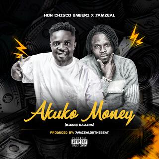 Akuko Money(biggest ballers)