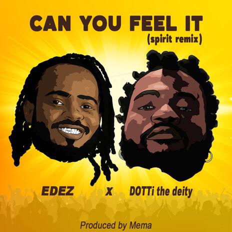 Can You Feel It ft. DOTTi The Deity | Boomplay Music