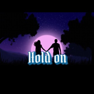 hold on