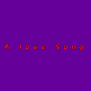 A Love Song lyrics | Boomplay Music