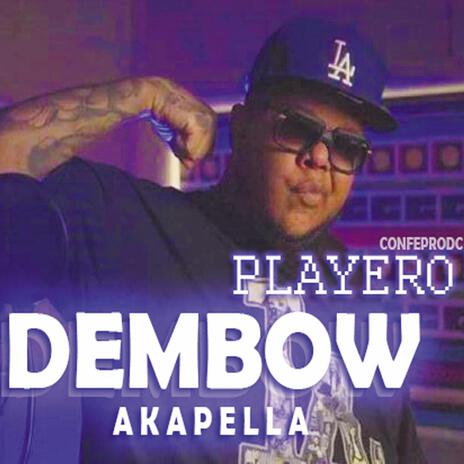 DEMBOW PLAYERO ft. Akapellah | Boomplay Music