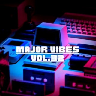 Major Vibes Vol.32