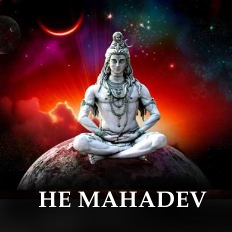 HE MAHADEV | Boomplay Music