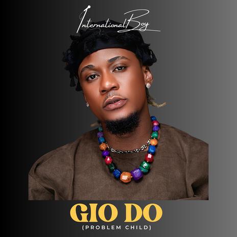 Gio Do (Problem Child) | Boomplay Music