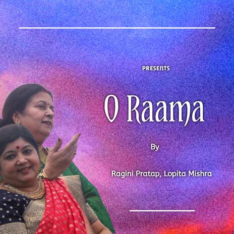 O Raama (feat. Lopita Mishra) | Boomplay Music