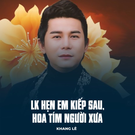 LK Hẹn Em Kiếp Sau, Hoa Tím Người Xưa | Boomplay Music