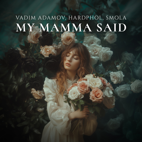 My Mamma Said ft. Hardphol & SMOLA | Boomplay Music