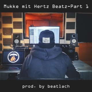Mukke mit Hertz Beatz-Part 1