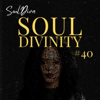Episode 40: Soul Divinity #40 - SoulDiva