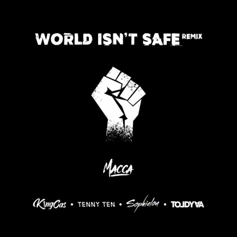 World Isn't Safe (Remix) ft. Toldyaa, TennyTen, Sophielou & KingCas