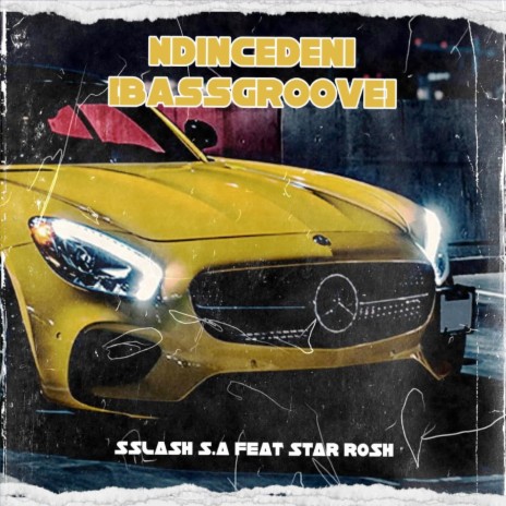 Ndincedeni (Bassgroove) ft. Star Rosh