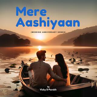 Mere Aashiyaan (Wedding Anniversary Songs)