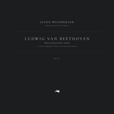 Wellingtons Sieg, Op. 91: 2: Sieges-Symphonie. Intrada. Allegro ma non troppo ft. Jason Weinberger & Waterloo Cedar Falls Symphony | Boomplay Music