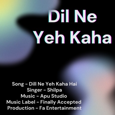 Dil Ne Yeh Kaha Hai | Boomplay Music