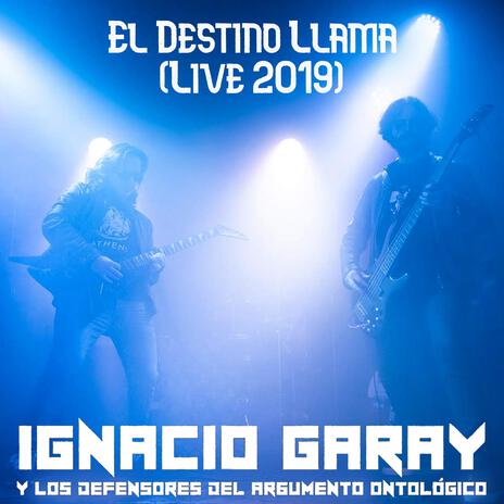 El Destino Llama (with Los Defensores del Argumento Ontológico) (Live 2019) | Boomplay Music