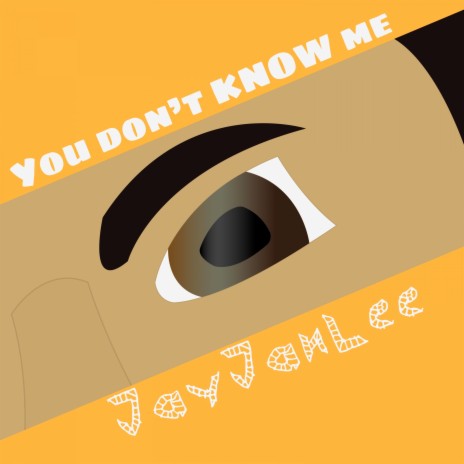 You Don't Know Me | Boomplay Music