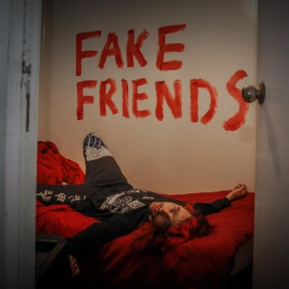 Fake Friends lyrics | Boomplay Music