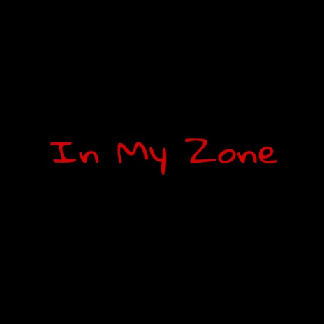 In My Zone | Boomplay Music