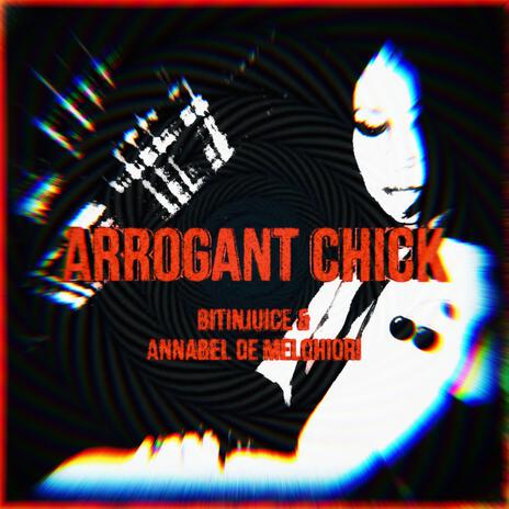 ARROGANT CHICK ft. Annabel De Melchiori & Tempiinversi | Boomplay Music