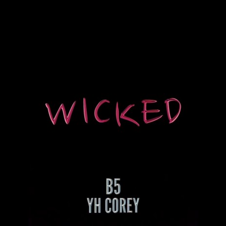 Wicked ft. YH Corey | Boomplay Music