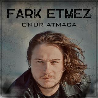 Fark Etmez lyrics | Boomplay Music