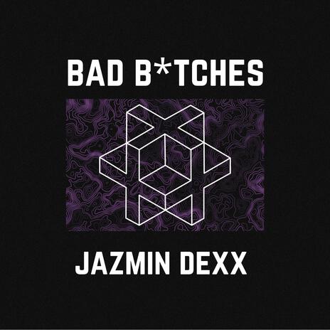 Bad Bitches | Boomplay Music