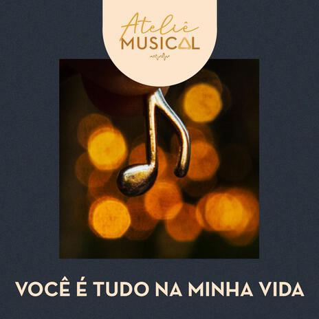 Você É Tudo na Minha Vida | Boomplay Music